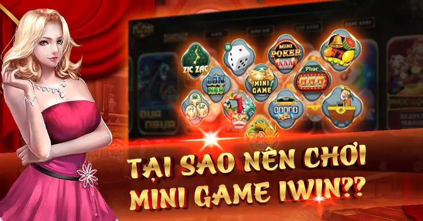 Tại sao nên chơi mini game iWin